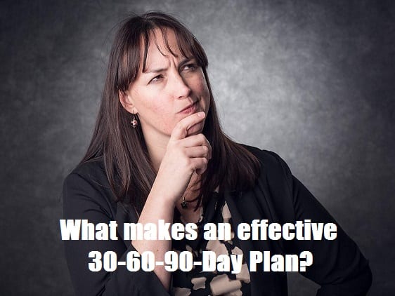 effective 30 60 90 day plan